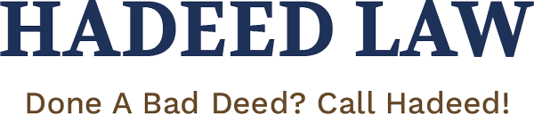Hadeed Law | Done A Bad Deed? Call Hadeed!